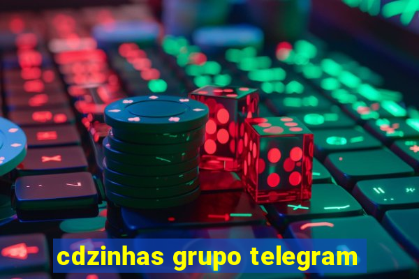 cdzinhas grupo telegram